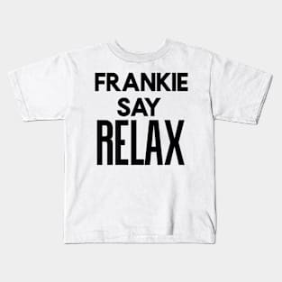 Franky say relax Kids T-Shirt